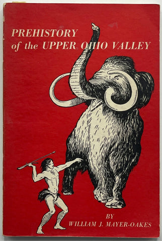 Prehistory of the Upper Ohio Valley, William J. Mayer-Oakes