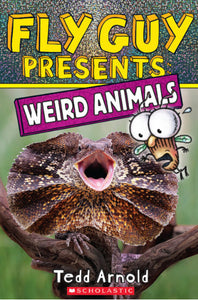 Fly Guy Presents: Weird Animals, Tedd Arnold