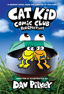 Cat Kid Comic Club: Perspectives: A Graphic Novel, Dav Pilkey