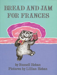 Bread and Jam for Frances by Russell Hoban