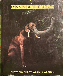 Man’s Best Friend, William Wegman