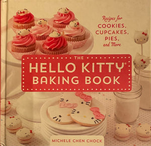 The Hello Kitty Baking Book, Michele Chen Chock