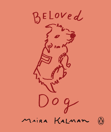 Beloved Dog, Maira Kalman