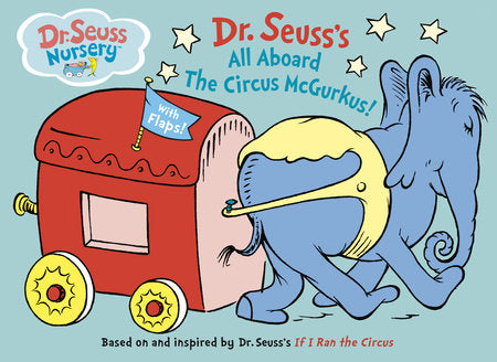All Aboard The Circus McGurkus! Dr. Seuss