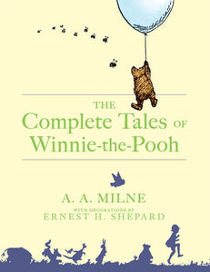 The Complete Tales of Winnie-the-Pooh, A. A. Milne