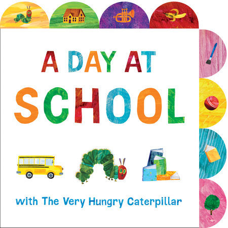 A Day at School with The Very Hungry Caterpillar, Eric Carle