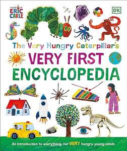 The very hungry caterpillar very first encyclopedia - Eric Carle