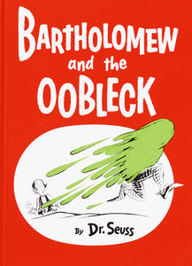 Bartholomew and the Oobleck, Dr. Seuss
