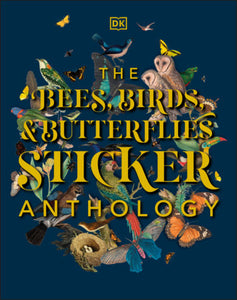 The Bees, Birds & Butterflies Sticker Anthology, DK