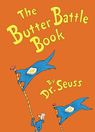 The Butter Battle Book, Dr. Seuss