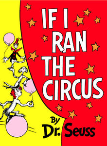 If I Ran the Circus, Dr. Seuss