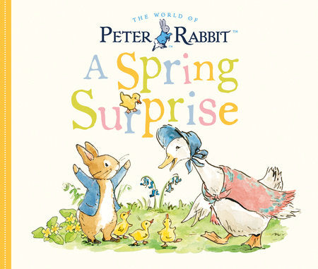 A Spring Surprise
A Peter Rabbit Tale, Beatrix Potter