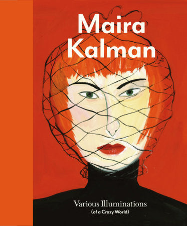 Maira Kalman: Various Illuminations (Of a Crazy World), Ingrid Schaffner