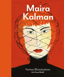 Maira Kalman: Various Illuminations (Of a Crazy World), Ingrid Schaffner