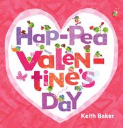 Hap-Pea Valentine's Day (Peas)
Contributor(s): Baker, Keith (Author) , Baker, Keith (Illustrator)