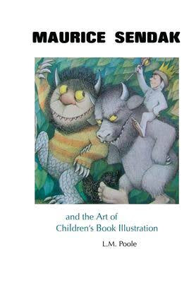 Maurice Sendak and the Art of Children's Book Illustration (Revised) (3RD ed.)
Contributor(s): Poole, L M (Author)
