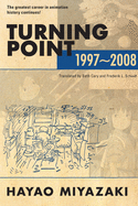 Turning Point: 1997-2008 (Turning Point: 1997-2008)
Contributor(s): Miyazaki, Hayao (Author)