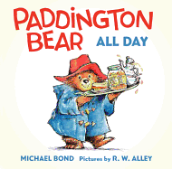 Paddington Bear All Day Board Book (Paddington)