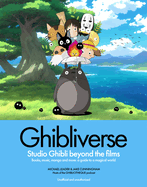 Ghibliverse: Studio Ghibli Beyond the Films - Two Rivers
