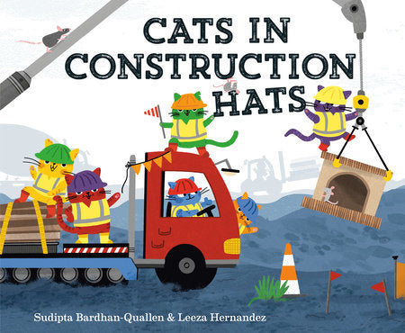 Cats In Construction Hats, Sudipta Bardhan-Quallen