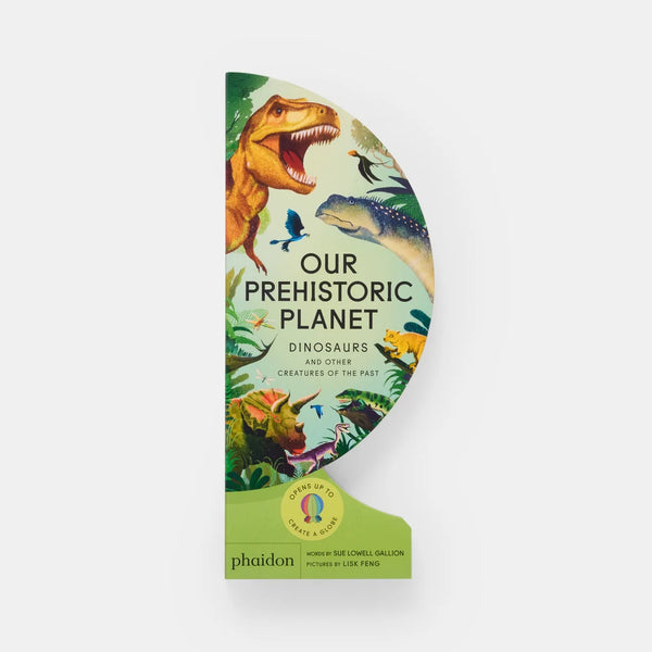 Our Prehistoric Planet: Dinosaurs and Other Creatures of the Past