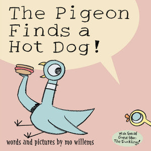 The Pigeon Finds A Hot Dog, Mo Willems