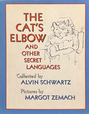 The Cat’s Elbow, and Other Secret Languages, Collected by Alvin Schwartz