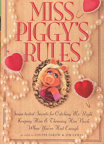 Miss Piggy’s Rules, Louise Gikow and Jim Lewis