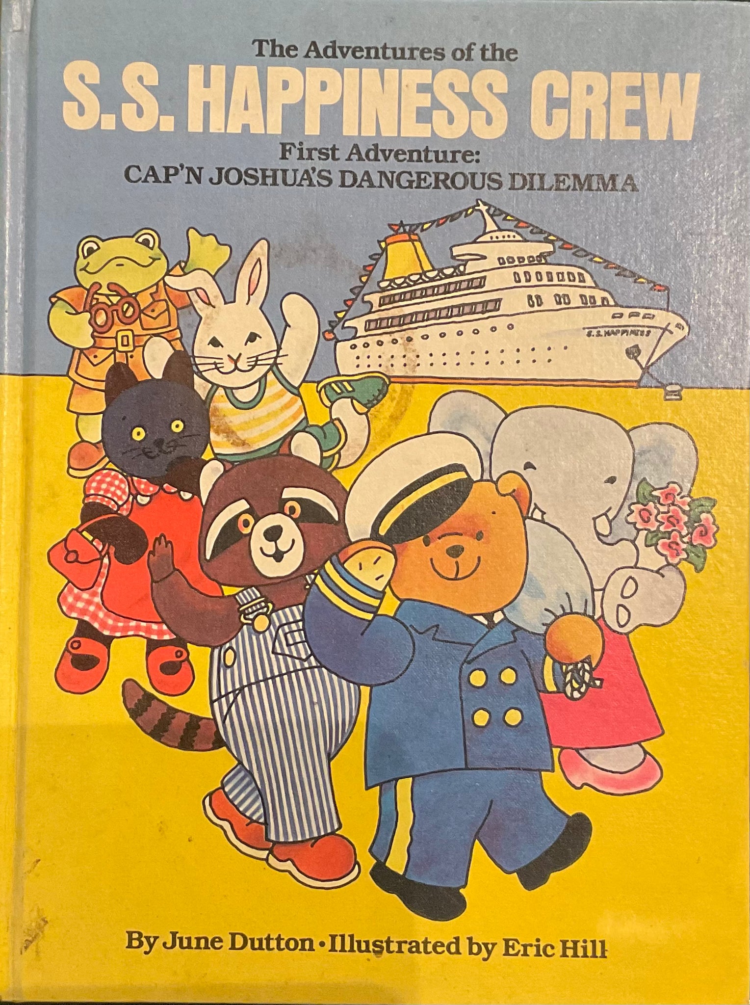 The First Adventure of the S.S. Happiness Crew: Cap’n Joshua’s Dangerous Dilemma, June Dutton