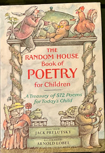 The Random House Book of Poetry for Children, Selected by Jack Prelutsky Illustrated by Arnold Lobel