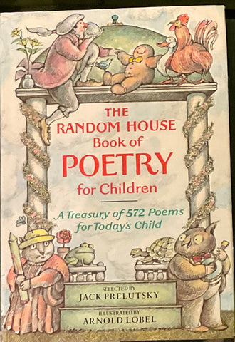 The Random House Book of Poetry for Children, Selected by Jack Prelutsky Illustrated by Arnold Lobel