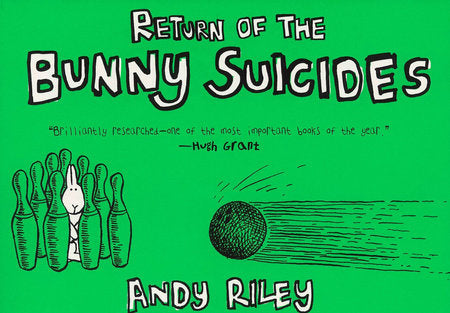 Return Of The Bunny Suicides, Andy Riley