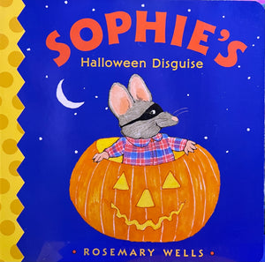 Sophie’s Halloween Disguise, Rosemary Wells