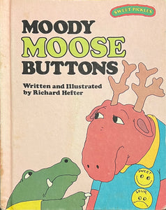 Moody Moose Buttons (Sweet Pickles), Richard Hefter