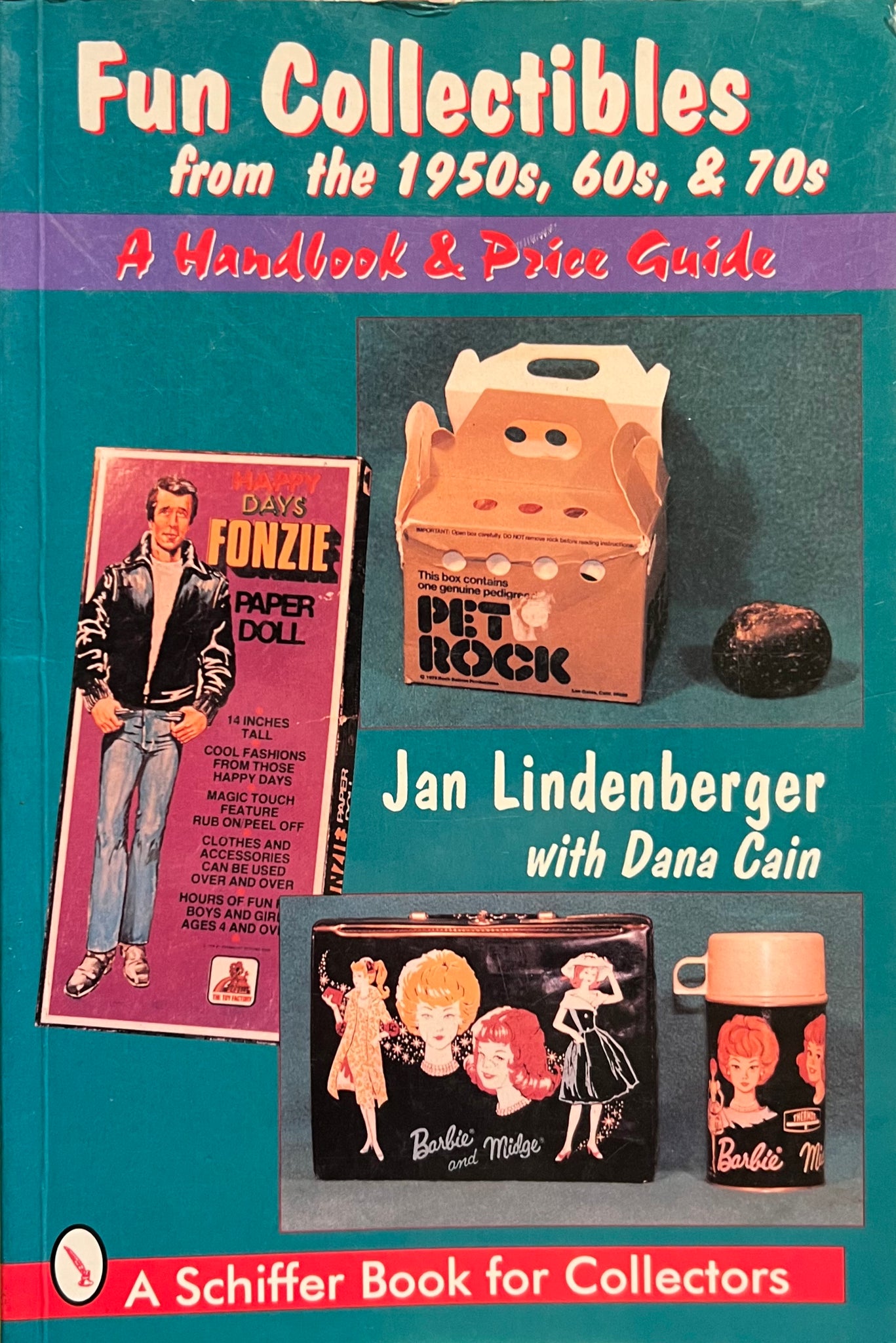 Fun Collectibles from the 1950s, 60s, and 70s: A Handbook and Price Guide, Jan Lindenberger with Dana Cain