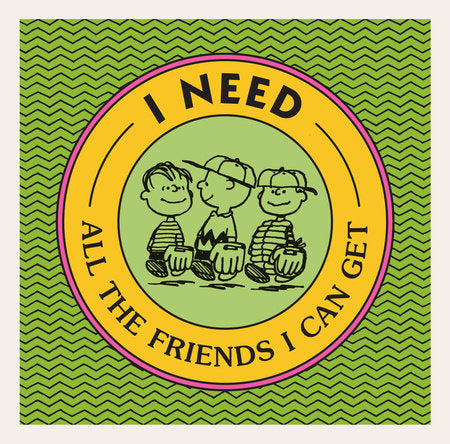 I Need All the Friends I Can Get, Charles M. Schulz