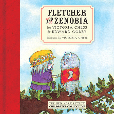 Fletcher and Zenobia, Edward Gorey and Victoria Chess