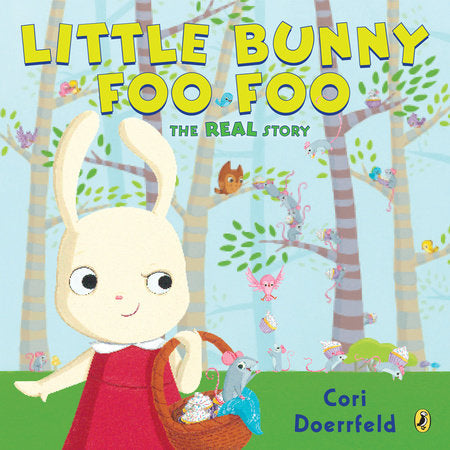 Little Bunny Foo Foo: The Real Story, Cori Doerrfeld
