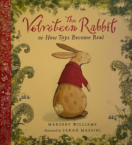 The Velveteen Rabbit or How Toys Become Real, Margery Williams