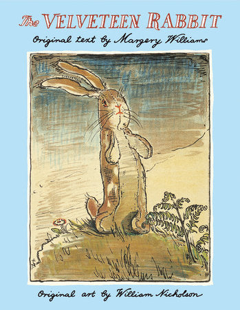 The Velveteen Rabbit, Margery Williams and William Nicholson