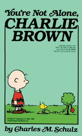 You’re Not Alone, Charlie Brown, Charles M. Schulz