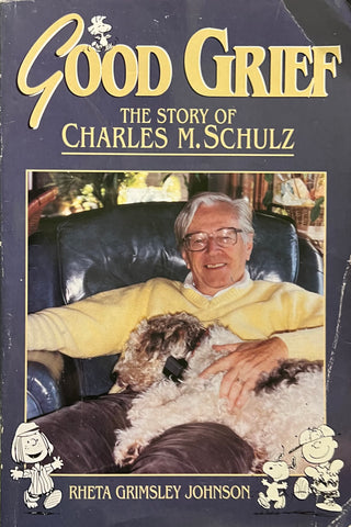 Good Grief: The Story of Charles M. Schulz, Rheta Grimsley Johnson