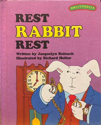 Rest Rabbit Rest (Sweet Pickles), Jacquelyn Reinach