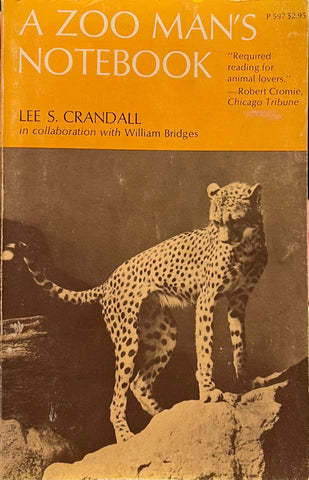 A Zoo Man’s Notebook, Lee S. Crandall (in Collaboration with William Bridges)