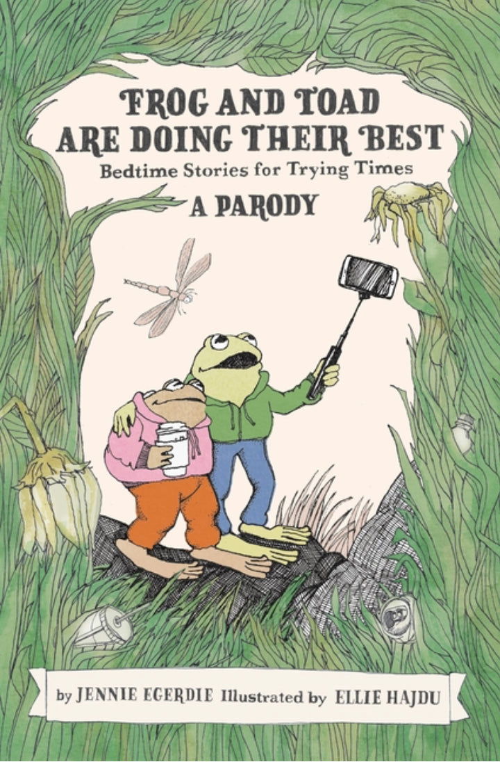 Frog and Toad Are Doing Their Best (A Parody): Bedtime Stories for Trying Times, Jennie Egerdie