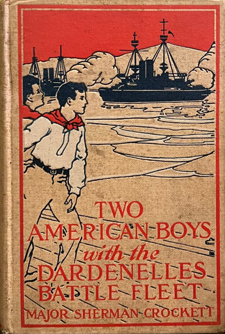 Two American Boys with the Dardanelles Battle Fleet, Major Sherman Crockett