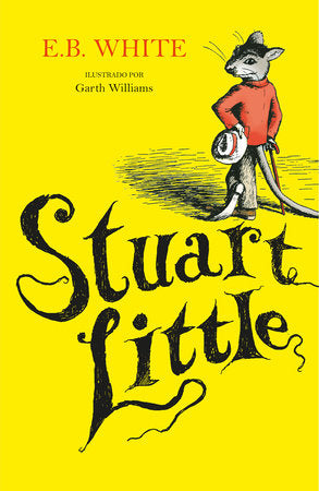 Stuart Little (Spanish Edition), E.B. White and Garth Williams