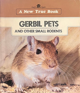 Gerbil Pets, and Other Small Rodents (A New a True Book), Ray Broekel