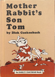 Mother Rabbit’s Son Tom, Dick Gackenbach