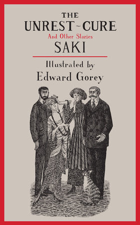 The Unrest-Cure and Other Stories, Saki and Edward Gorey